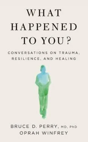 What Happened to You by Bruce D. Perry and Oprah Winfrey 