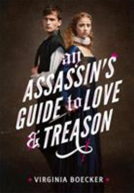 Cover of An Assassin's Guide to Love and Treason by Virginia Boecker
