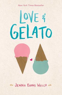 Cover of the book titled Love & Gelato by Jenna Evans Welch. Cover is light cream to pink with a pink ice cream cone upright and and a teal ice cream cone upside down. In between the ice cream cones is a small red heart.