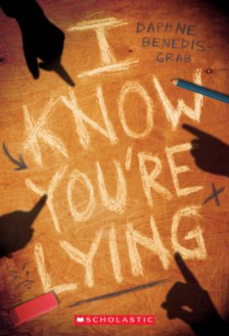 Cover of I Know You're Lying by Daphne Benedis-Grab with the title scratched into a desk and shadow fingers pointing