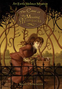 Cover of The Case of the Missing Marquess by Nancy Springer with a girl in an old-fashioned dress riding a bike behind a metal fence