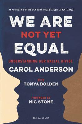 Cover of the book titled We Are Not Yet Equal by Carol Anderson. Cover depicts a white silhouette facing a black silhouette with the main color of cover being navy.