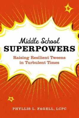 Middle School Superpowers by Phyllis L. Fagell